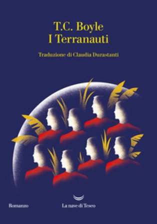 I Terranauti T. Coraghessan Boyle