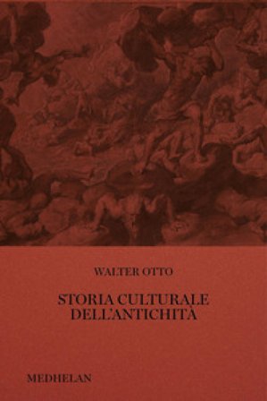 Storia culturale dell'antichità Walter Otto