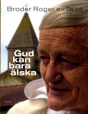 Gud kan bara älska - Bok av Roger Broder - Inbunden
