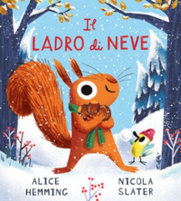 Il ladro di neve. Ediz. a colori Alice Hemming