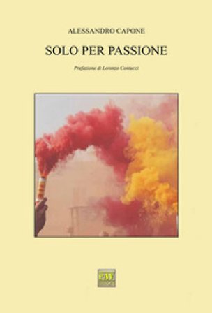 Solo per passione Alessandro Capone