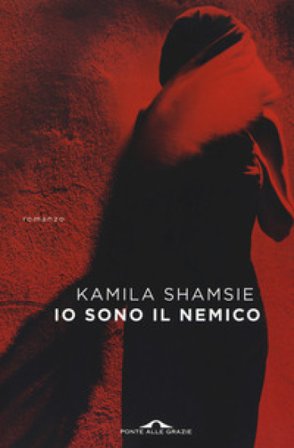 Io sono il nemico Kamila Shamsie