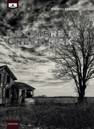 Le ombre di Green Oak Fausto Mancini