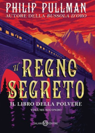 Il regno segreto. Il libro della polvere. Vol. 2 Philip Pullman