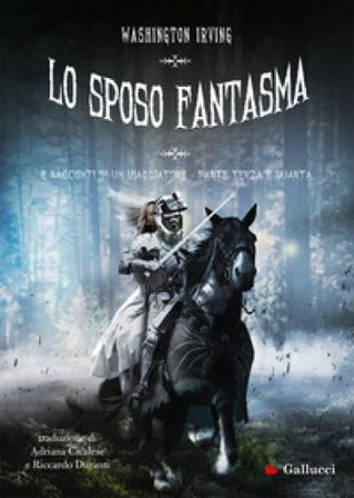Lo sposo fantasma e racconti di un viaggiatore. Vol. 3-4 Washington Irving