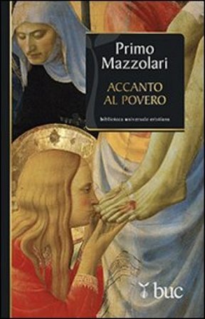 Accanto al povero. Provocazioni per la Quaresima Primo Mazzolari