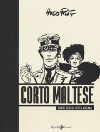 Corto Maltese. Corte Sconta detta Arcana Hugo Pratt