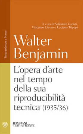 L'opera d'arte nel tempo della sua riproducibilità tecnica (1935-36). Testo tedesco a fronte Walter Benjamin