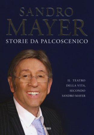 Storie da palcoscenico Sandro Mayer