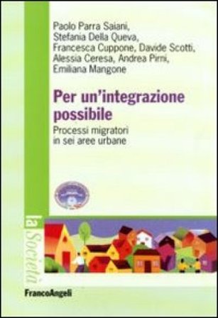 Per un'integrazione possibile. Processi migratori in sei aree urbane NA