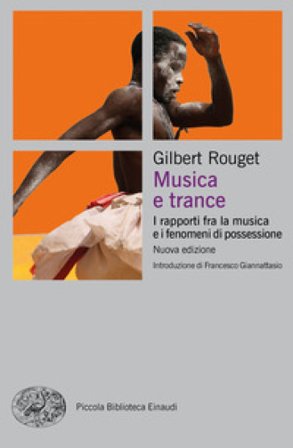 Musica e trance. I rapporti fra la musica e i fenomeni di possessione. Nuova ediz. Gilbert Rouget