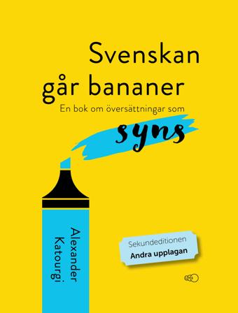 Svenskan går bananer: Översättningar som syns, ISBN: 9789189141377