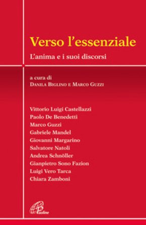 Verso l'essenziale. L'anima e i suoi discorsi
