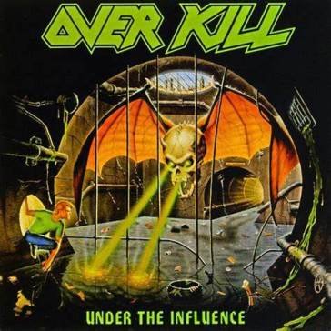 Under the influence Overkill