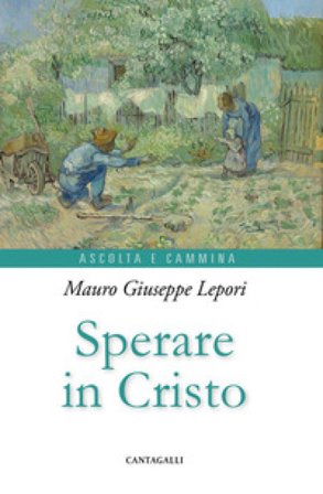 Sperare in Cristo Mauro Giuseppe Lepori