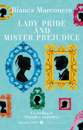 Lady Pride and Mister Prejudice Bianca Marconero