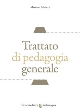 Trattato di pedagogia generale Massimo Baldacci