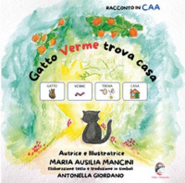 Gatto Verme trova casa. Ediz. CAA Maria Ausilia Mancini