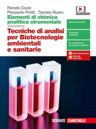 Elementi di chimica analitica strumentale. Tecniche di analisi per biotecnologie ambientali e sanitarie. Per le Scuole superiori. Con espansione 