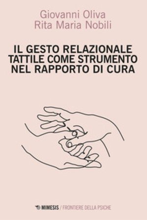 Il gesto relazione tattile come strumento nel rapporto di cura Giovanni Oliva