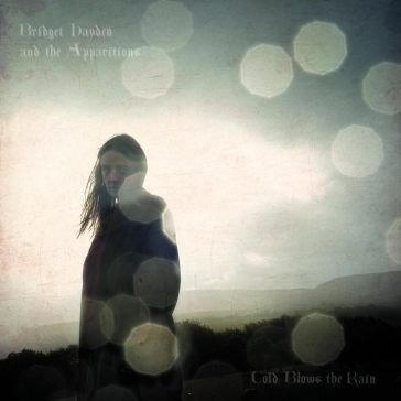 Cold blows the rain BRIDGET HAYDEN AND T