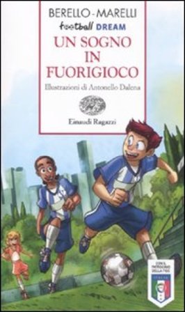 Un sogno in fuorigioco. Football dream Alessandra Berello