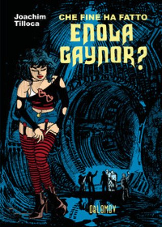 Che fine ha fatto Enola Gaynor? Joachim Tilloca