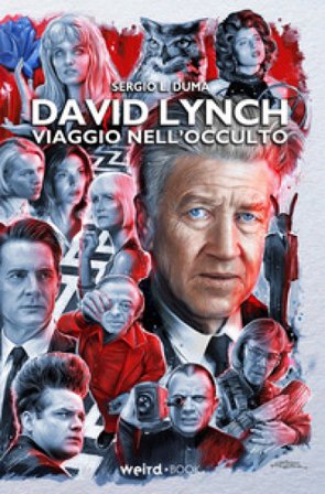 David Lynch. Viaggio nell'occulto Sergio L. Duma