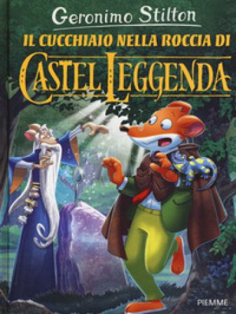 Il cucchiaio nella roccia di Castel Leggenda Geronimo Stilton