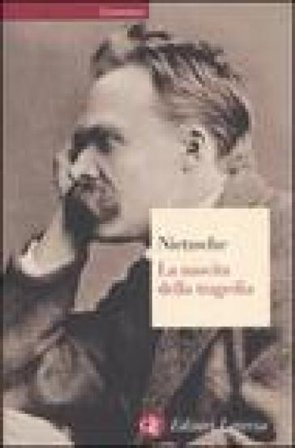 La nascita della tragedia ovvero grecità e pessimismo Friedrich Nietzsche