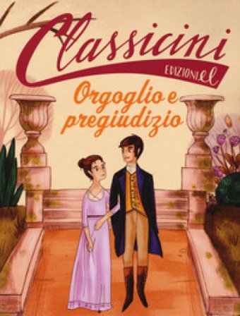 Orgoglio e pregiudizio da Jane Austen. Classicini. Ediz. a colori Sabina Colloredo