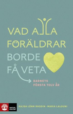 Vad alla föräldrar borde få veta : Barnets första tolv år, ISBN: 9789127823464