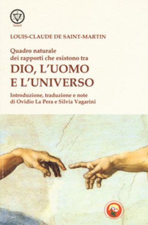 Quadro naturale dei rapporti che esistono tra Dio, l'Uomo e l'Universo Louis-Claude De Saint-Martin