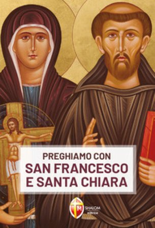 Preghiamo con san Francesco e santa Chiara Chiara Carla Cabras