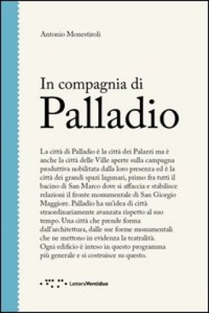 In compagnia di Palladio Antonio Monestiroli
