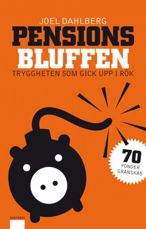 Pensionsbluffen : tryggheten som gick upp i rök - Bok av Joel Dahlberg - Häftad
