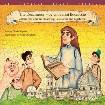 The Decameron by Giovanni Boccaccio: Calandrio and the stolen pork-Costanza and Martuccio Cinzia Bigazzi