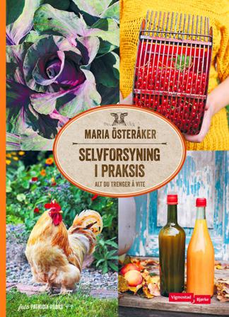 Selvforsyning i praksis - Bok av Maria Österåker - Hardback