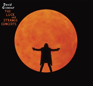 The luck and strange concerts David Gilmour