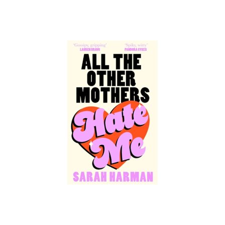 All The Other Mothers Hate Me (häftad, eng)