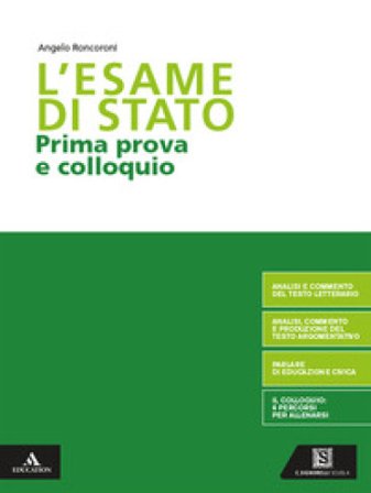 L'esame di Stato. Prima prova e colloquio. Per le Scuole superiori. Con e-book. Con espansione online Angelo Roncoroni