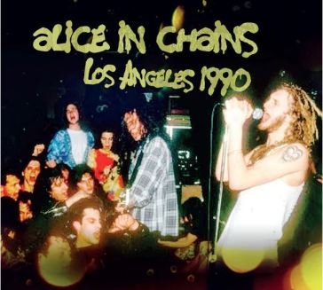 Los angeles 1990 Alice In Chains