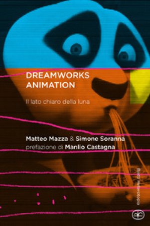 DreamWorks Animation. Il lato chiaro della luna Matteo Mazza