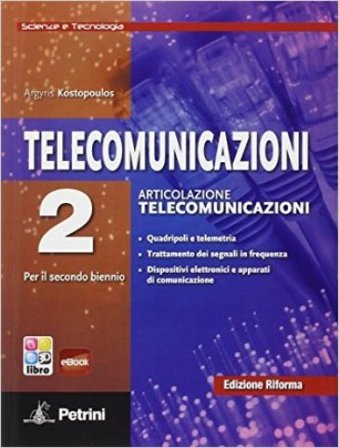 Telecomunicazioni. Scienze e tecnologia. Per le Scuole superiori. Con e-book. Con espansione online. Vol. 2 Argyris Kostopoulos