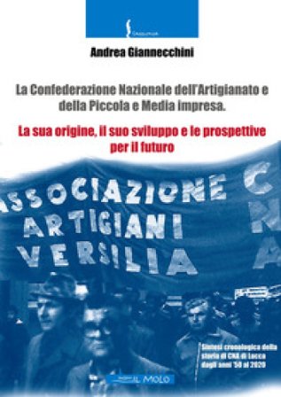 La Confederazione Nazionale dell'Artigianato e della piccola e media impresa. La sua origine, il suo sviluppo e le prospettive per il futuro Andrea 