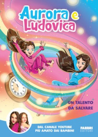 Un talento da salvare Aurora e Ludovica