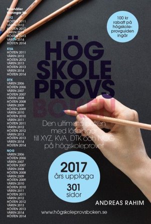 Högskoleprovsboken : den ultimata boken med lösningar till XYZ, KVA, DTK och NOG på högskoleprovet, ISBN: 9789198382747