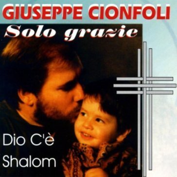 Solo grazie GIUSEPPE CIONFOLI