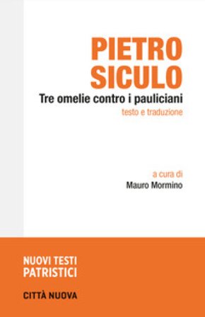 Tre omelie contro i pauliciani. Testo e traduzione Pietro Siculo