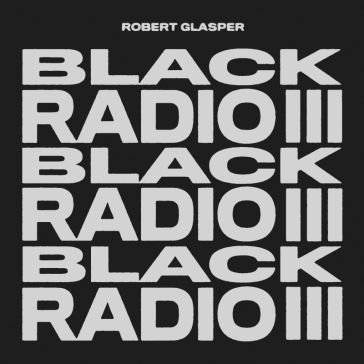 Black radio 3 Robert Glasper